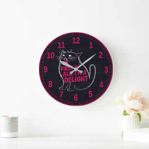Grande Horloge Ronde Tout D'abord Je Suis Un Délice Chat Noir Rugissant
