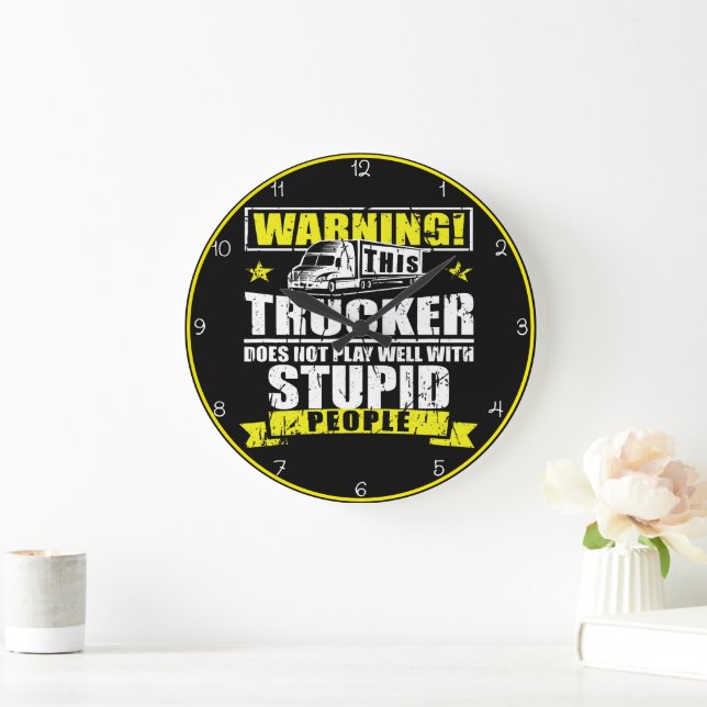 Grande Horloge Ronde Trucker Ne Joue Pas Stupide (Maison)