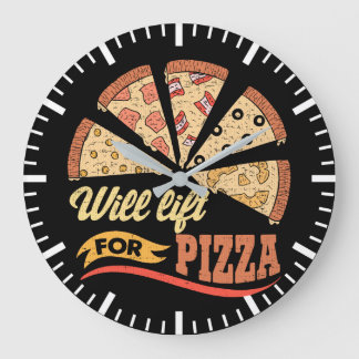 Grande Horloge Ronde Will Lift For Pizza - Drôle entraînement de nouvea