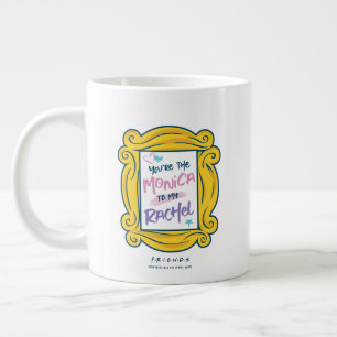 Grande Tasse AMIS™ Peephole  Tu es la Monica à ma Rachel