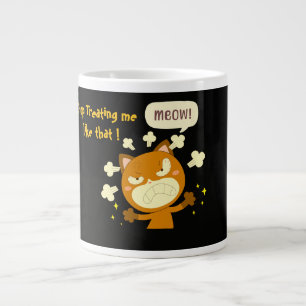 Grande Tasse Angry Cat, arrête de me traiter comme ça !