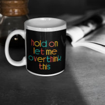 Attends, Laisse-Moi Repenser Cela