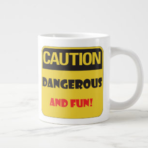 Grande Tasse Attention - Dangereux et amusants !