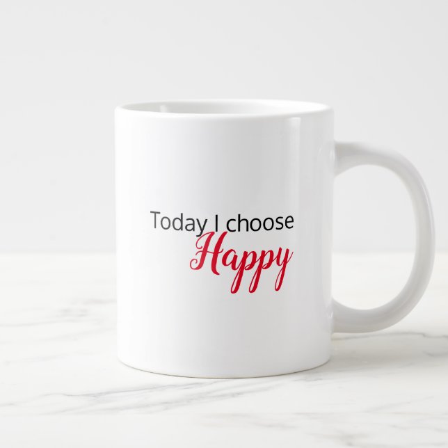 Grande Tasse "Aujourd'hui, je choisis Happy" Latte Mug (Droite)