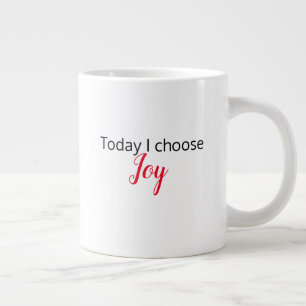 Grande Tasse "Aujourd'hui je choisis la joie" Latte Mug