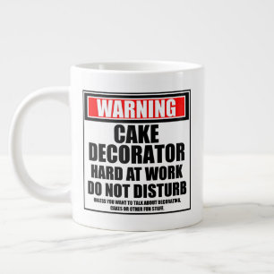 Grande Tasse Avertissement Décorateur De Gâteau Dur Au Travail