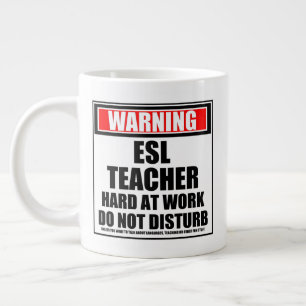 Grande Tasse Avertissement Enseignant ESL Dur Au Travail Ne Dér