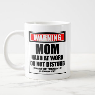 Grande Tasse Avertissement Maman Dur Au Travail Ne Dérangez Pas