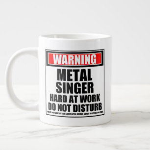 Grande Tasse Avertissement Métal Chanteur Dur Au Travail Ne Dis