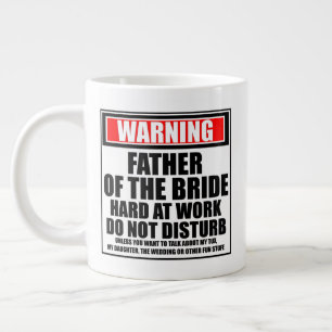Grande Tasse Avertissement Père De La Mariée Dur Au Travail