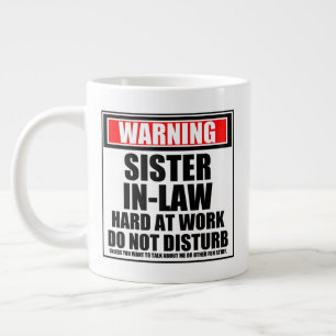 Grande Tasse Avertissement Soeur-En-Droit Dur Au Travail Ne Dér