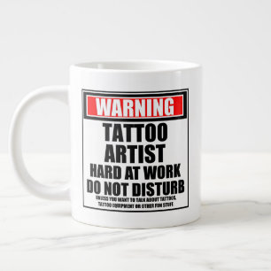 Grande Tasse Avertissement Tatouage Artiste Dur Au Travail Ne D