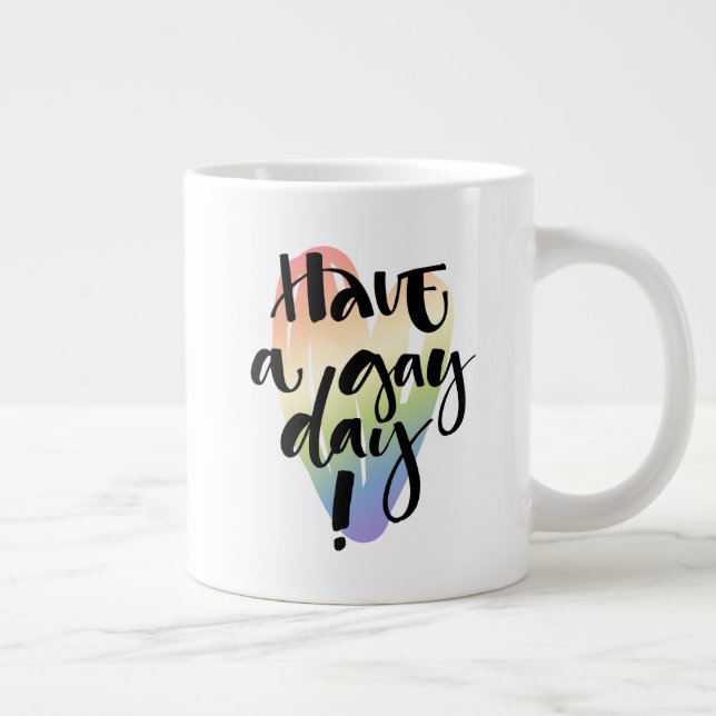 Grande Tasse Avoir Une Journée Gay (Droite)