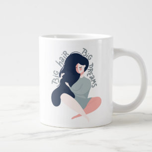 Grande Tasse Big Hair Big Dreams