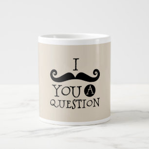 Grande Tasse Black Mustache You A Question Humour Fête des père