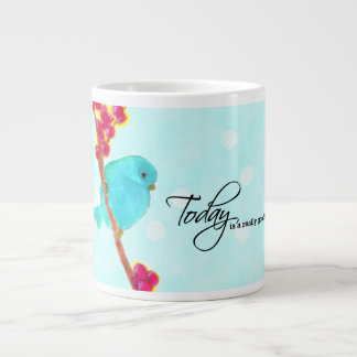 Grande Tasse Bluebird - "Aujourd'hui, c'est vraiment une bonne