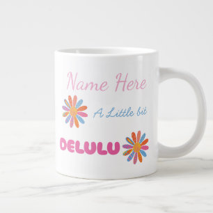 Grande Tasse Cadeau d'anniversaire personnalisé Delulu, Cadeau