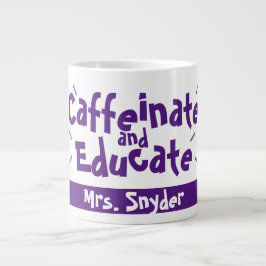 Grande Tasse Caffeinate et Educate Funny Dire le nom de l'ensei