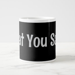 Grande Tasse Ce Que Tu Dis ! Collection Mug café