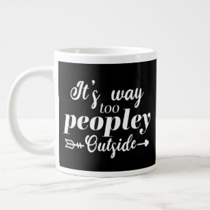 Grande Tasse C'est beaucoup trop peupleux à l'extérieur Typogra