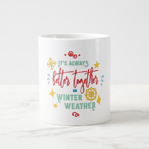 Grande Tasse C'est toujours mieux ensemble en hiver