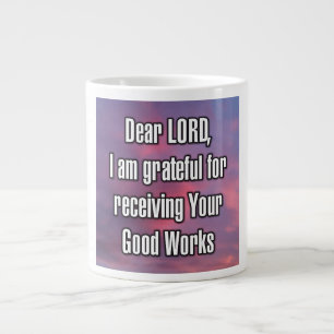 Grande Tasse Cher SEIGNEUR, je suis reconnaissant de recevoir V