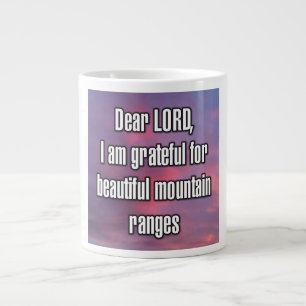 Grande Tasse Cher SEIGNEUR, je suis reconnaissant pour de beaux