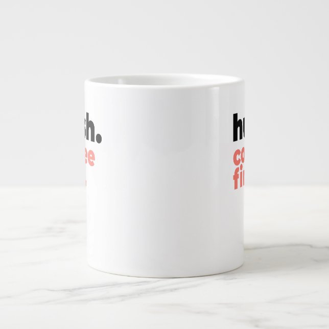 Grande Tasse Classic Mug - Hush. Coffee First. (Devant)