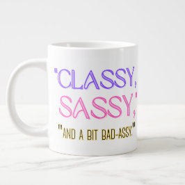 Grande Tasse "Classique, sassy, et un peu mauvais assy."