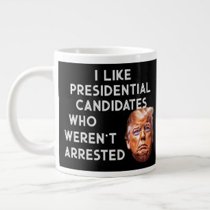 Grande Tasse Comme les candidats à la présidentielle qui n'ont 