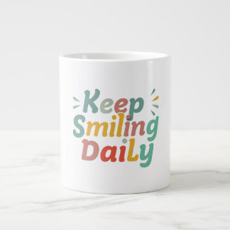 Grande Tasse continuez à sourire quotidiennement