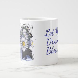 Grande Tasse Daisies flower Let your dream blossom mug