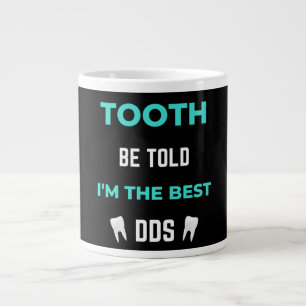 Grande Tasse Dent dit que je suis le meilleur DDS