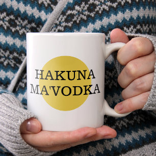 Grande Tasse Drôle Citation Hakuna Ma'Vodka Boire Parodie