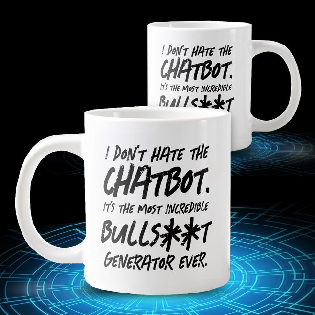 Grande Tasse Drôle je ne déteste pas le Chatbot ... (Funny I Don't Hate the Chatbot ... Jumbo Coffee Mug Cover Photo)