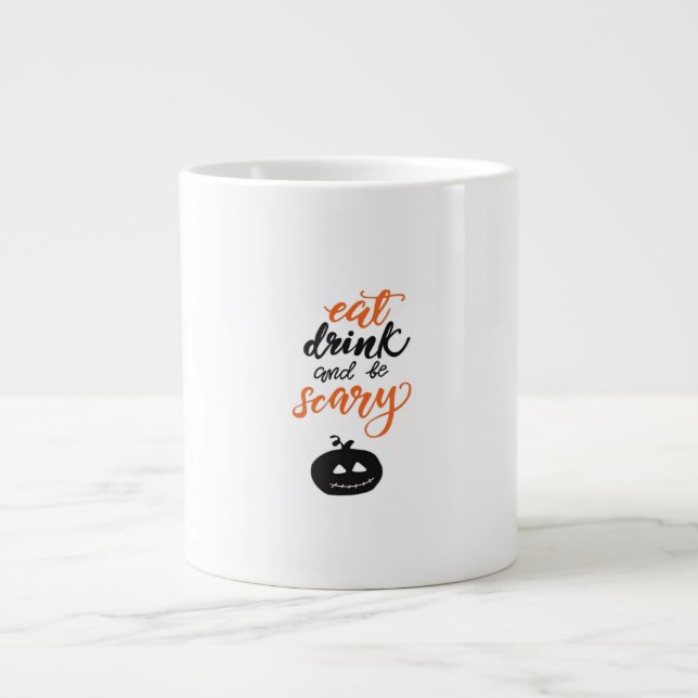Grande Tasse Eat Drink And Be Scary Funny Halloween (Devant)