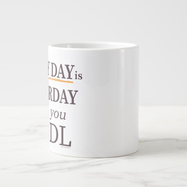 Grande Tasse Every Day is Satsurday Jumbo Mug (Devant)