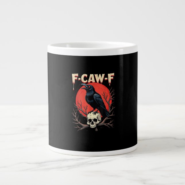 Grande Tasse F-Caw-F Crow Funny Gothic Raven Humor Style (Devant)