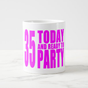 Grande Tasse Filles 35e anniversaire : 35 Aujourd'hui et prêts 