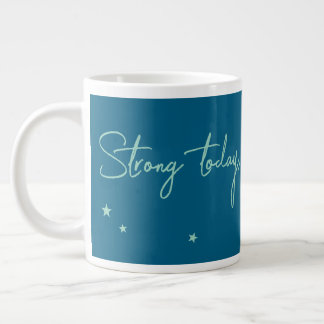 Grande Tasse Fort aujourd'hui, plus fort demain