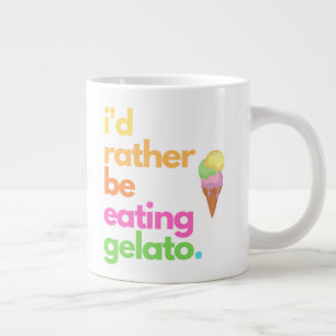 Grande Tasse Gelato Coffee Mug - "Je Préférerais Être..."