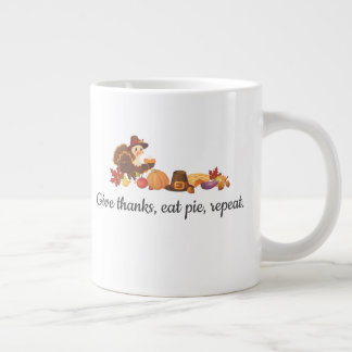 Grande Tasse Give Thanks Eat Pie Repeat Funny Thanksgiving