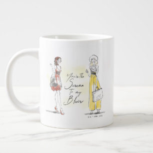 Grande Tasse Gossip Girl - Vous êtes la Serena à mon Blair