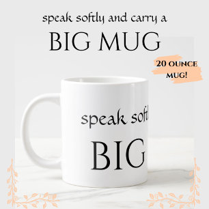 Grande Tasse GRAND 20 oz - Parler doucement Porter un GROS MUG 