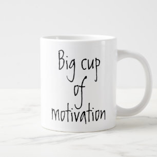 Grande Tasse Grosse Coupe de Motivation Jumbo Café Mug