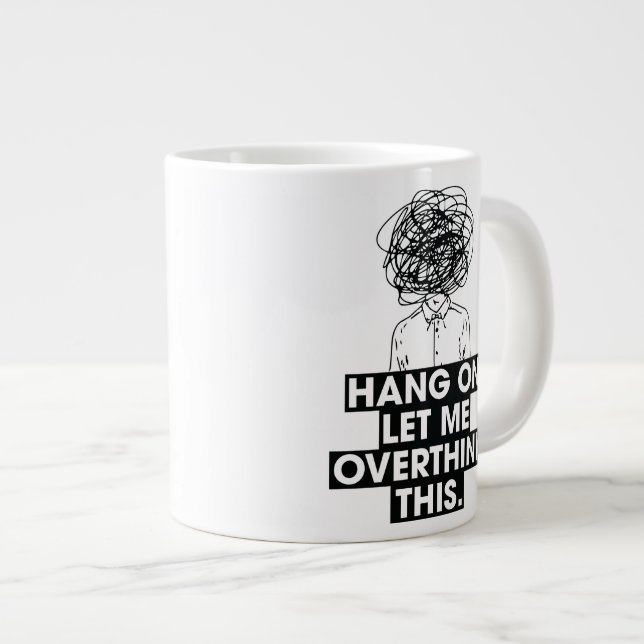 Grande Tasse Hang on Let me overthink this Latte Mug (Devant droit)