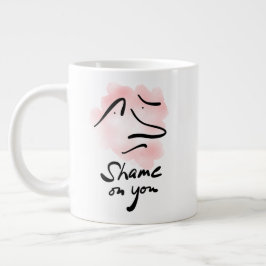 Grande Tasse HONTE SUR VOUS Jumbo Mug