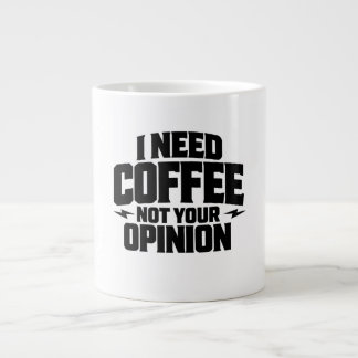Grande Tasse I Need Coffee Not Your Opinion Typography Design 