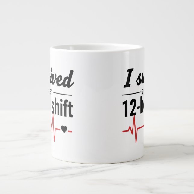 Grande Tasse I Survived Another 12-Hour Shift Nurse Coffee Mug  (Devant)
