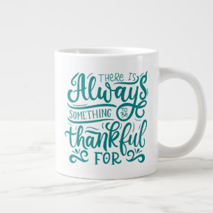 Grande Tasse Il Y A Toujours Quelque Chose À Remercier Pour